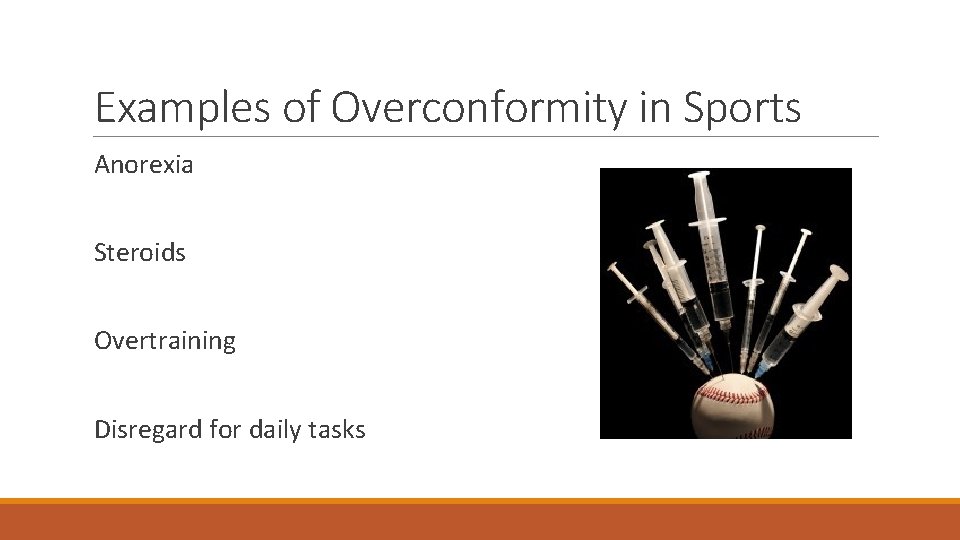 Examples of Overconformity in Sports Anorexia Steroids Overtraining Disregard for daily tasks Examples of Overconformity in Sports Anorexia Steroids Overtraining Disregard for daily tasks