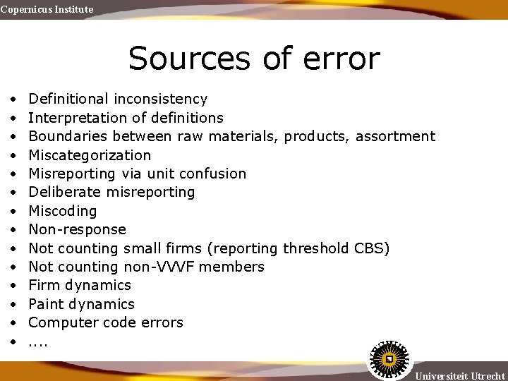 Copernicus Institute Sources of error • • • • Definitional inconsistency Interpretation of definitions