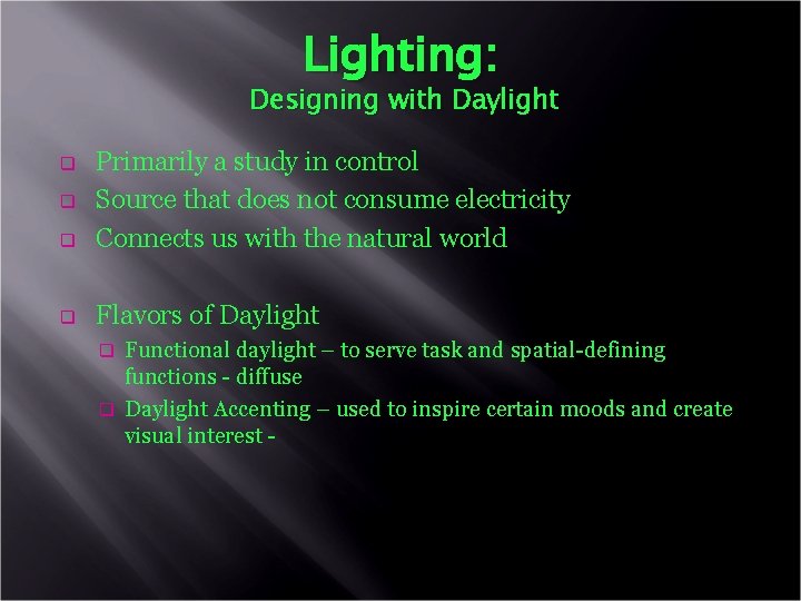 Lighting: Designing with Daylight q Primarily a study in control Source that does not