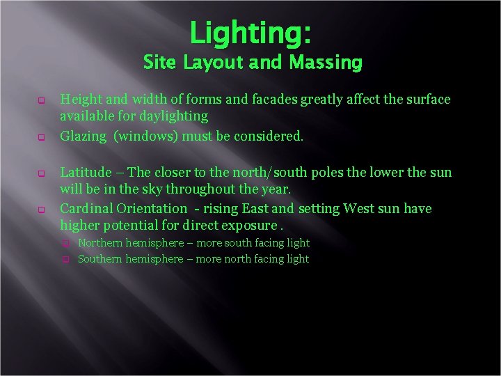 Lighting: Site Layout and Massing q q Height and width of forms and facades