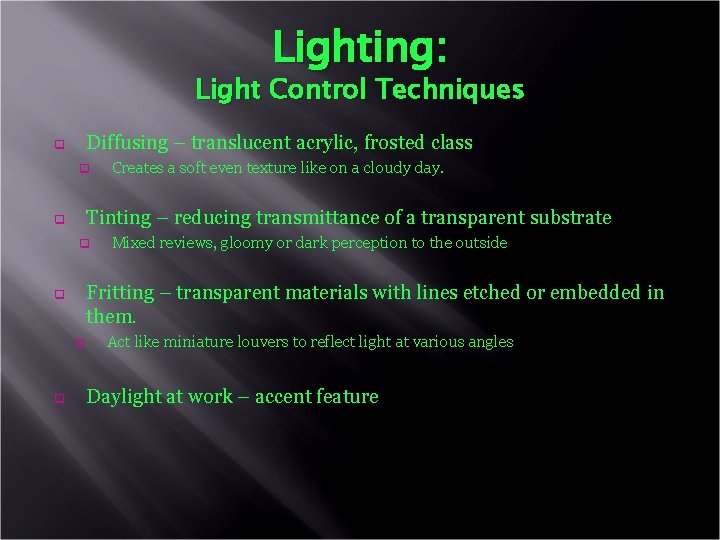 Lighting: Light Control Techniques Diffusing – translucent acrylic, frosted class q q Tinting –