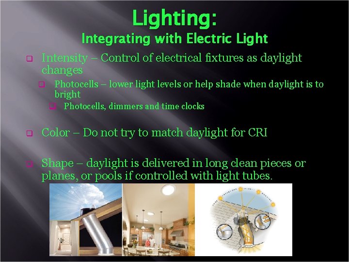 Lighting: Integrating with Electric Light q Intensity – Control of electrical fixtures as daylight