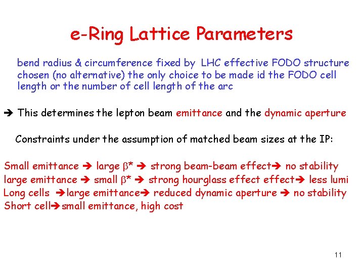 e-Ring Lattice Parameters bend radius & circumference fixed by LHC effective FODO structure chosen