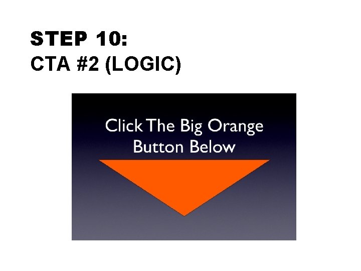 STEP 10: CTA #2 (LOGIC) 