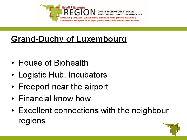 Grand-Duchy of Luxembourg • • • House of Biohealth Logistic Hub, Incubators Freeport near