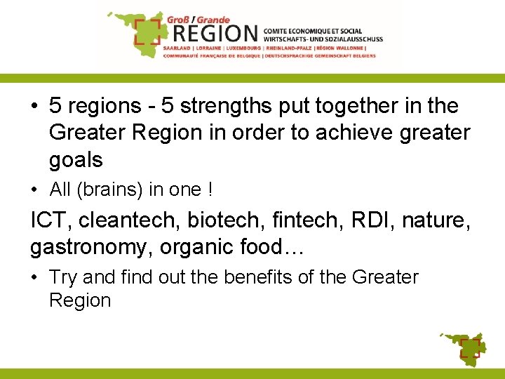  • 5 regions - 5 strengths put together in the Greater Region in