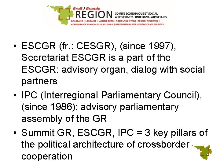  • ESCGR (fr. : CESGR), (since 1997), Secretariat ESCGR is a part of