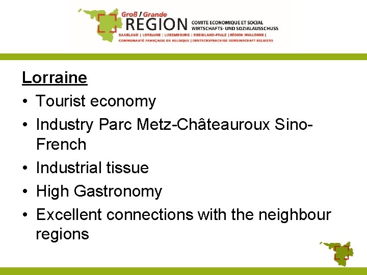 Lorraine • Tourist economy • Industry Parc Metz-Châteauroux Sino. French • Industrial tissue •