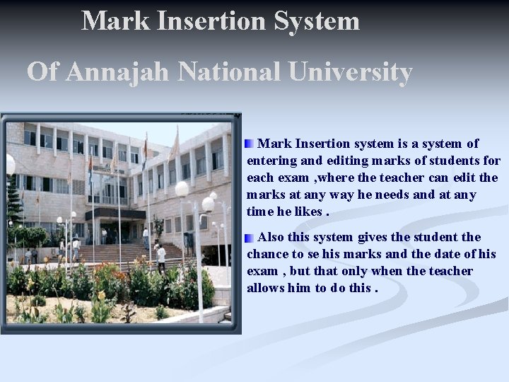 Mark Insertion System Of Annajah National University Mark Insertion system is a system of