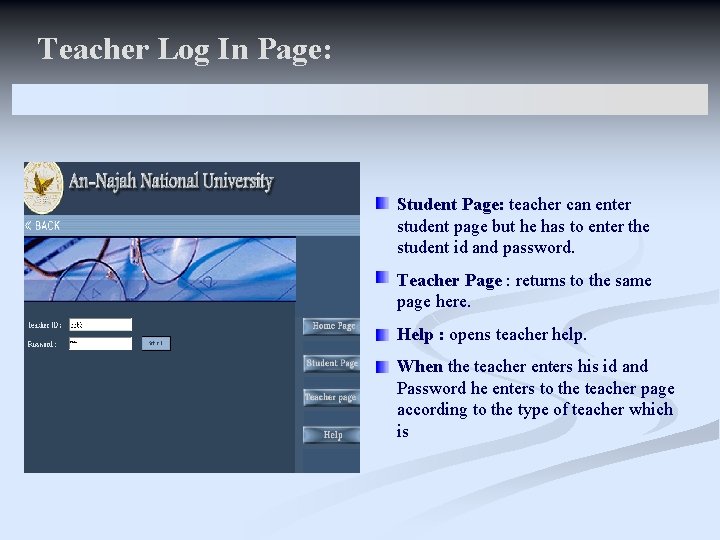 Teacher Log In Page: Student Page: teacher can enter student page but he has