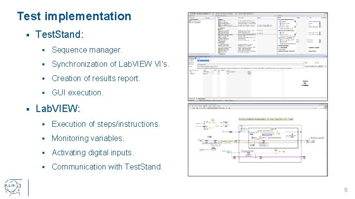 Test implementation § Test. Stand: § Sequence manager. § Synchronization of Lab. VIEW VI’s.