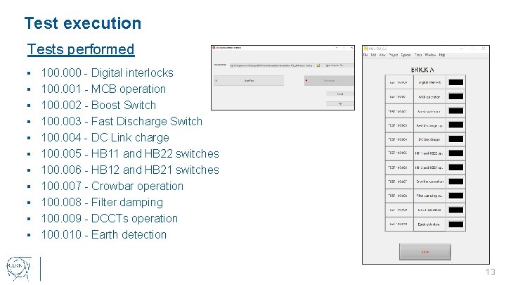 Test execution Tests performed § § § 100. 000 - Digital interlocks 100. 001