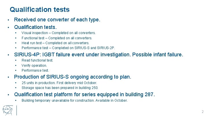 Qualification tests Received one converter of each type. • Qualification tests. • • •