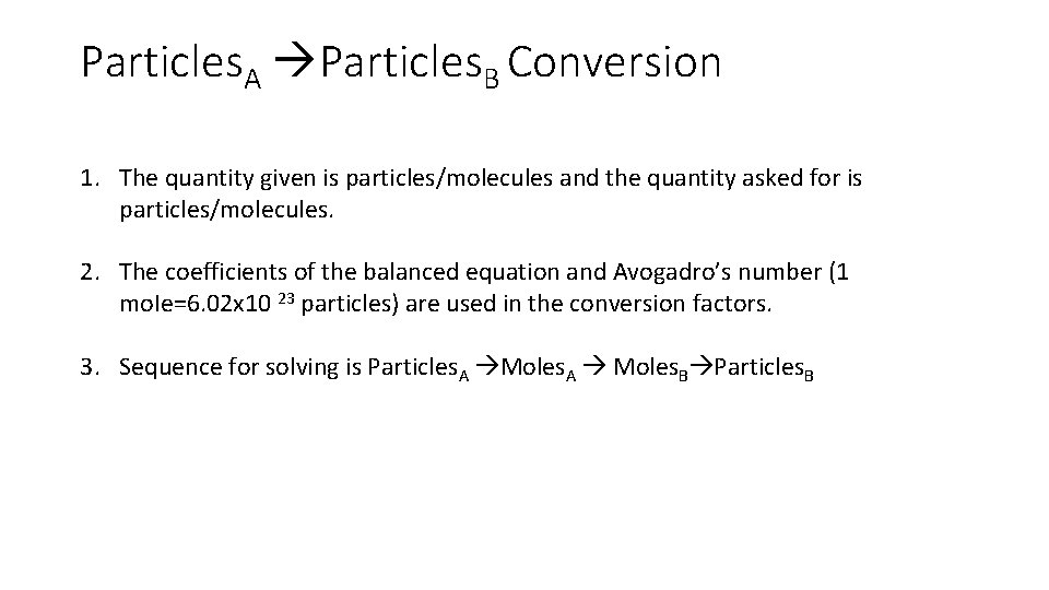 Particles. A Particles. B Conversion 1. The quantity given is particles/molecules and the quantity