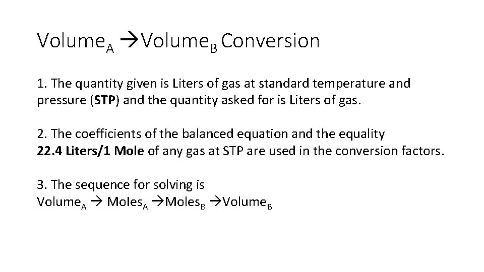 Volume. A Volume. B Conversion 1. The quantity given is Liters of gas at
