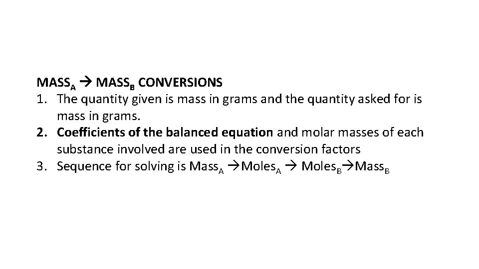 MASSA MASSB CONVERSIONS 1. The quantity given is mass in grams and the quantity