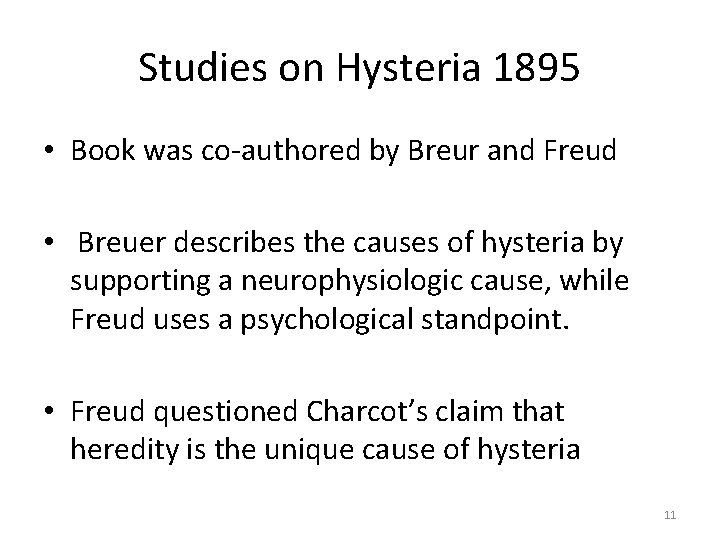 Studies on Hysteria 1895 • Book was co-authored by Breur and Freud • Breuer