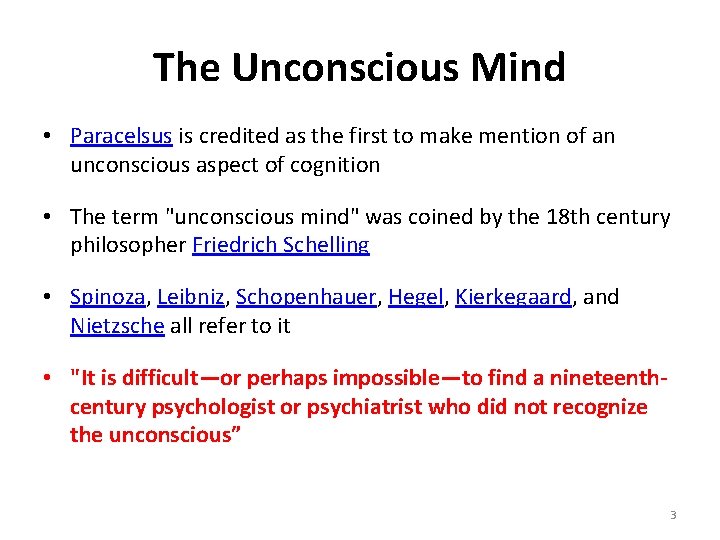The Unconscious Mind • Paracelsus is credited as the first to make mention of