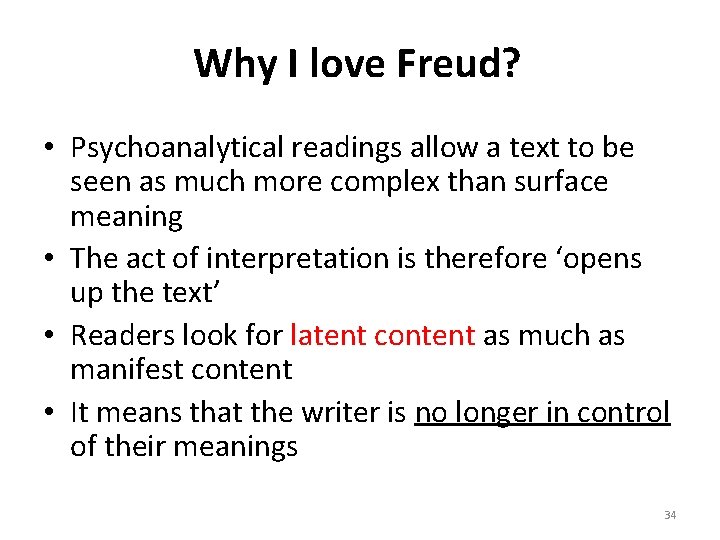 Why I love Freud? • Psychoanalytical readings allow a text to be seen as