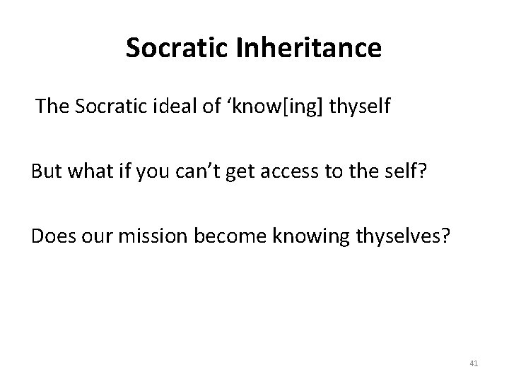 Socratic Inheritance The Socratic ideal of ‘know[ing] thyself But what if you can’t get