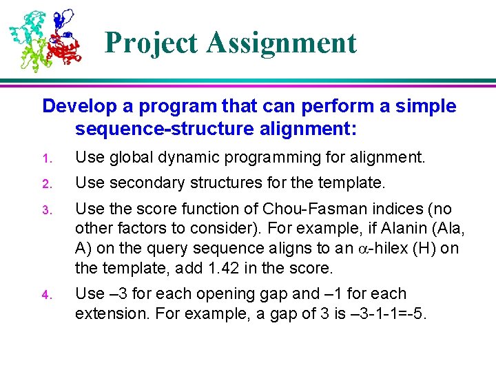 Project Assignment Develop a program that can perform a simple sequence-structure alignment: 1. Use