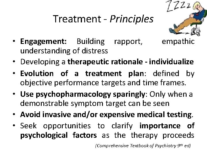 Treatment - Principles • Engagement: Building rapport, empathic understanding of distress • Developing a