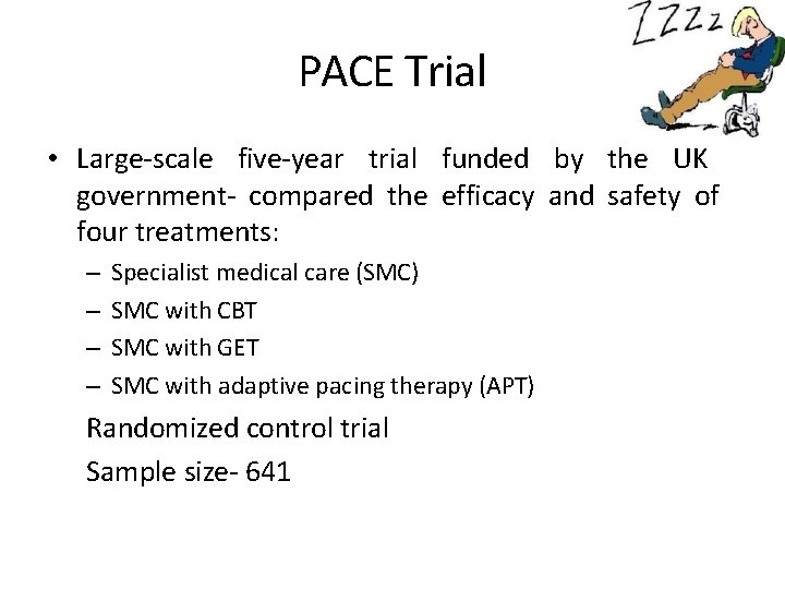 PACE Trial • Large-scale five-year trial funded by the UK government- compared the efficacy