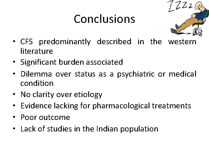 Conclusions • CFS predominantly described in the western literature • Significant burden associated •