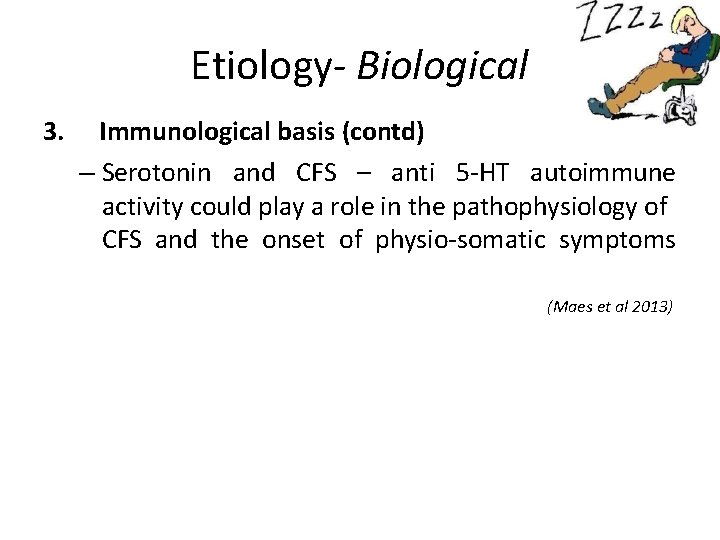 Etiology- Biological 3. Immunological basis (contd) – Serotonin and CFS – anti 5 -HT