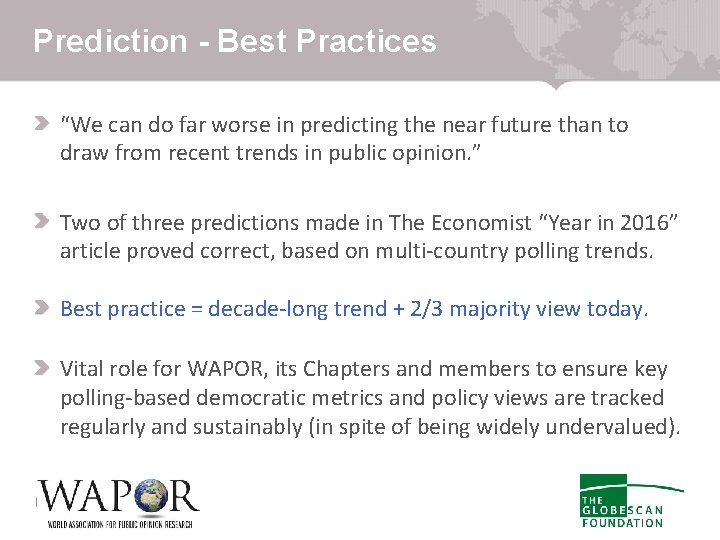 Prediction - Best Practices “We can do far worse in predicting the near future