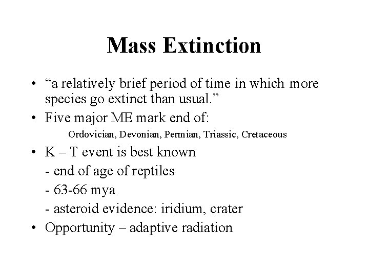 Mass Extinction • “a relatively brief period of time in which more species go