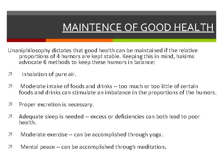 MAINTENCE OF GOOD HEALTH Unaniphilosophy dictates that good health can be maintained if the