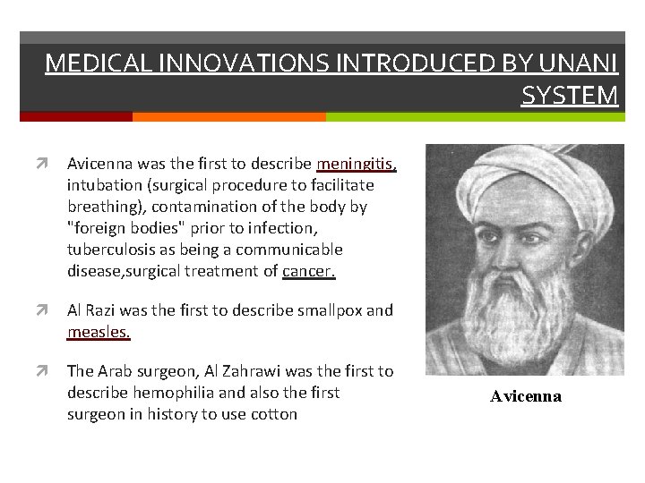 MEDICAL INNOVATIONS INTRODUCED BY UNANI SYSTEM Avicenna was the first to describe meningitis, intubation