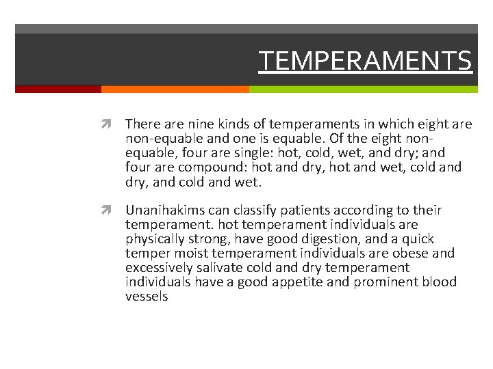 TEMPERAMENTS There are nine kinds of temperaments in which eight are non-equable and one