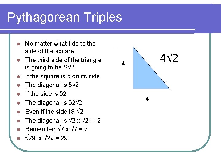 Pythagorean Triples l l l l l No matter what I do to the