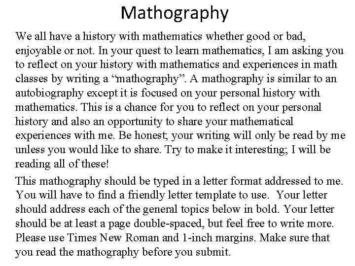 Mathography We all have a history with mathematics whether good or bad, enjoyable or