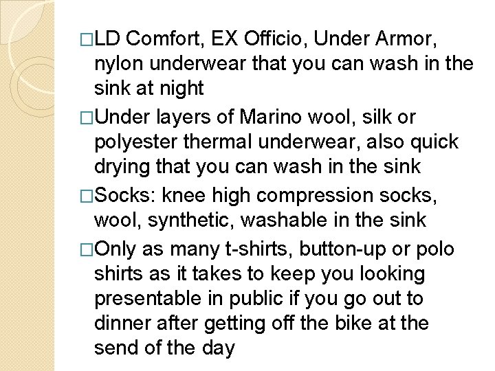 �LD Comfort, EX Officio, Under Armor, nylon underwear that you can wash in the