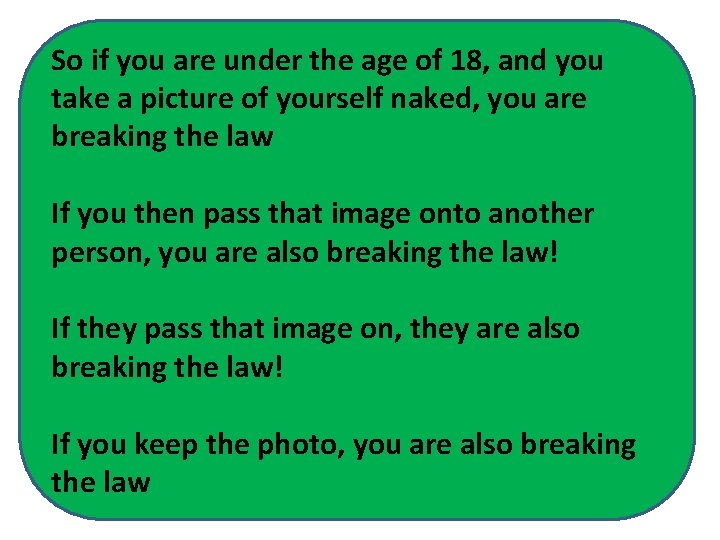 So if you are under the age of 18, and you take a picture So if you are under the age of 18, and you take a picture