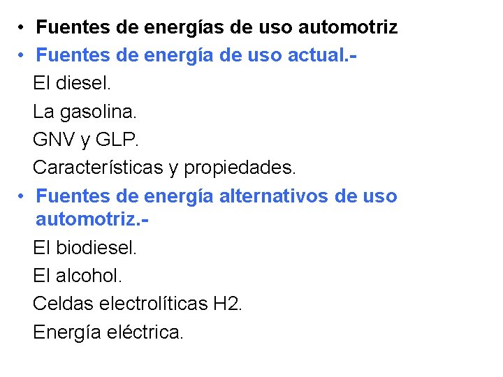  • Fuentes de energías de uso automotriz • Fuentes de energía de uso