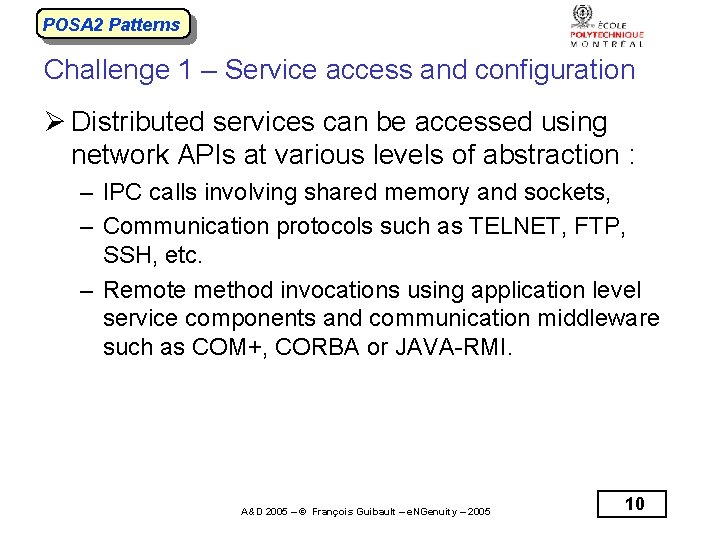 POSA 2 Patterns Challenge 1 – Service access and configuration Ø Distributed services can