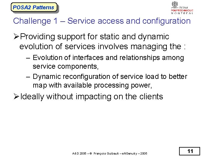 POSA 2 Patterns Challenge 1 – Service access and configuration ØProviding support for static