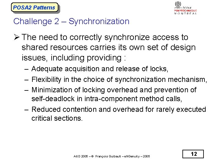 POSA 2 Patterns Challenge 2 – Synchronization Ø The need to correctly synchronize access