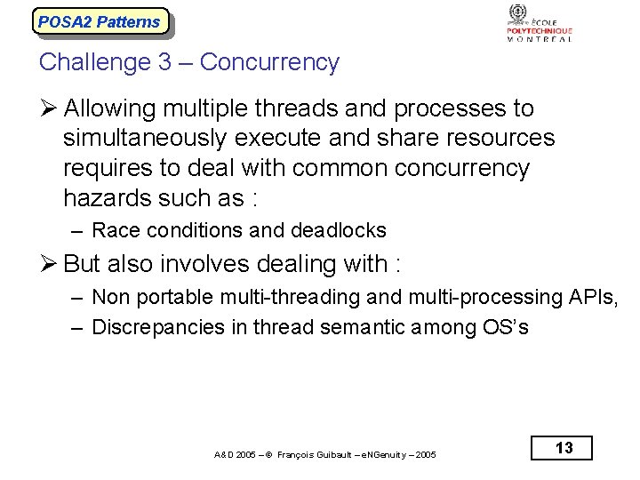 POSA 2 Patterns Challenge 3 – Concurrency Ø Allowing multiple threads and processes to