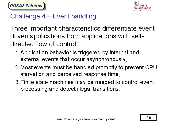 POSA 2 Patterns Challenge 4 – Event handling Three important characteristics differentiate eventdriven applications