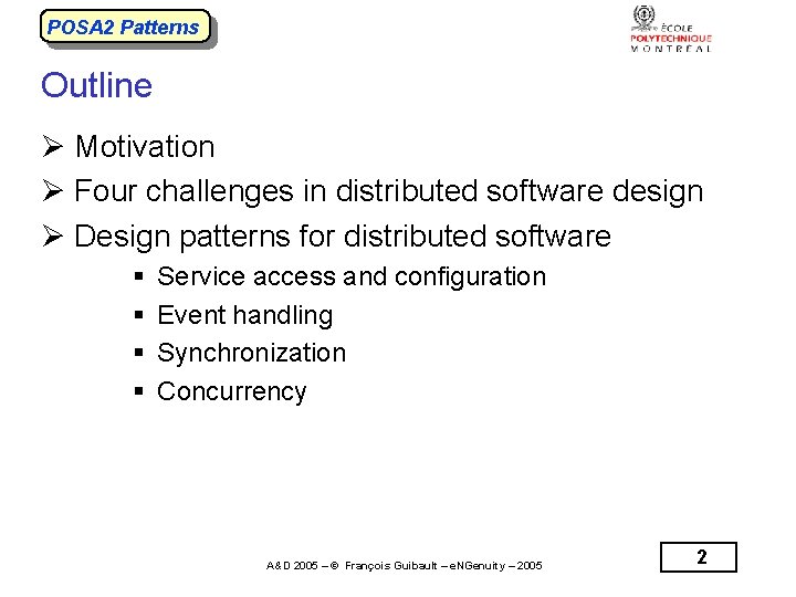 POSA 2 Patterns Outline Ø Motivation Ø Four challenges in distributed software design Ø