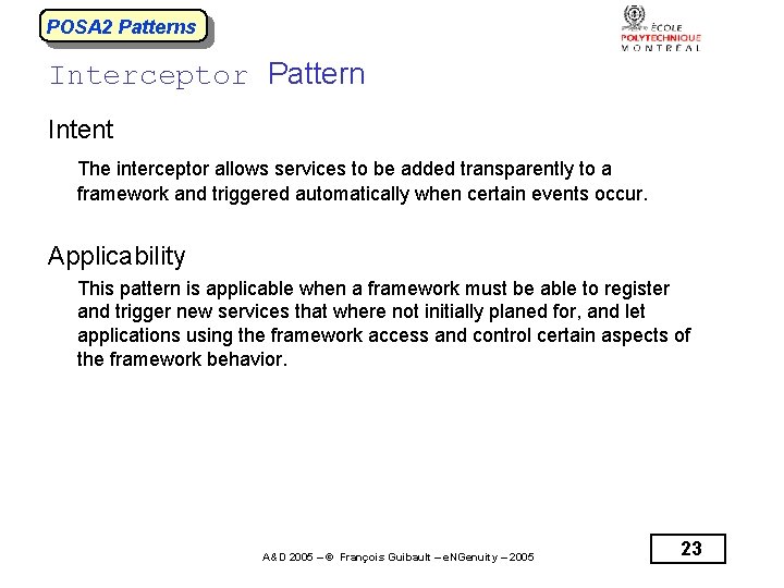 POSA 2 Patterns Interceptor Pattern Intent The interceptor allows services to be added transparently