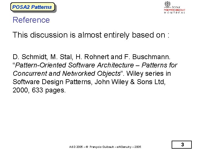 POSA 2 Patterns Reference This discussion is almost entirely based on : D. Schmidt,