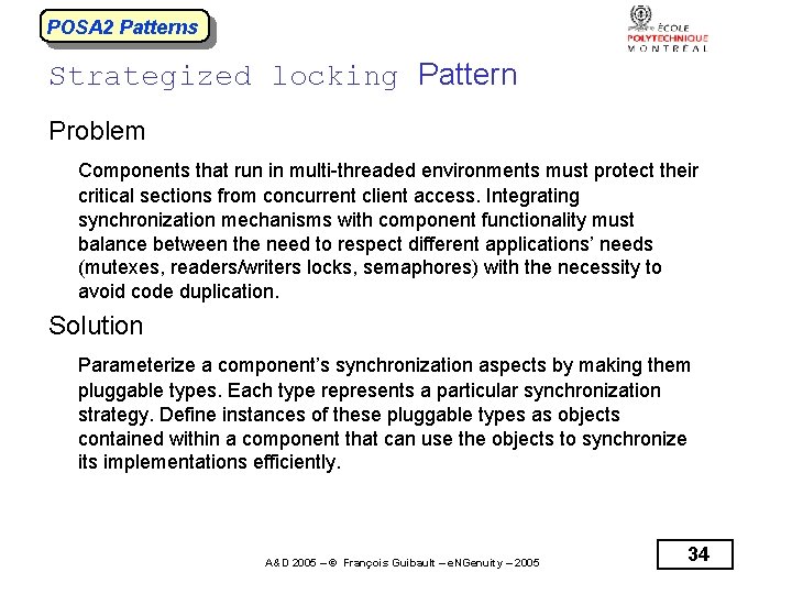 POSA 2 Patterns Strategized locking Pattern Problem Components that run in multi-threaded environments must