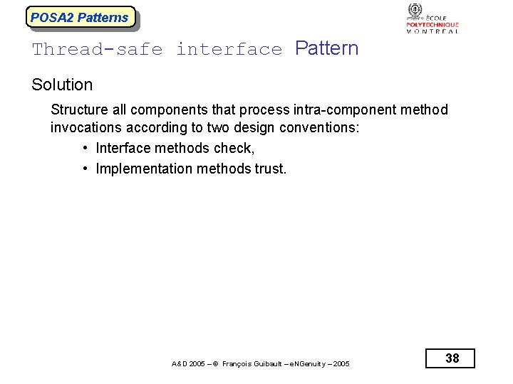 POSA 2 Patterns Thread-safe interface Pattern Solution Structure all components that process intra-component method