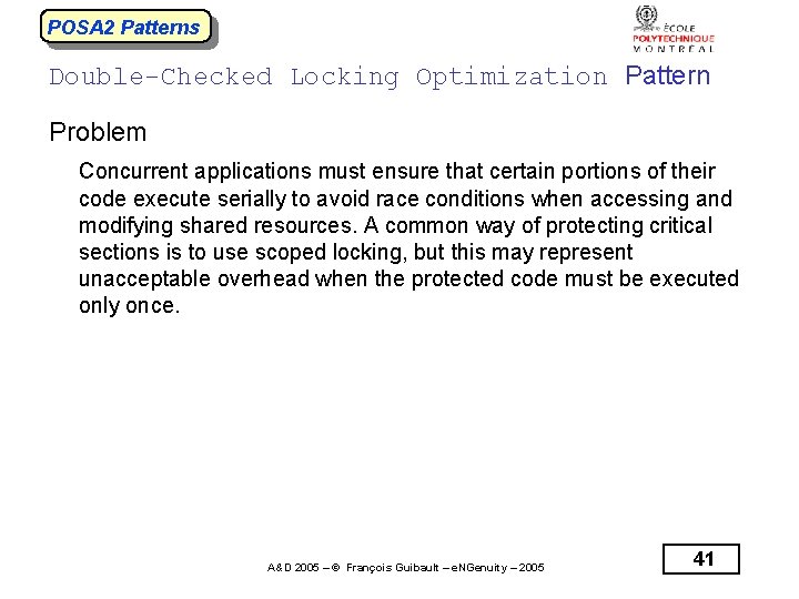 POSA 2 Patterns Double-Checked Locking Optimization Pattern Problem Concurrent applications must ensure that certain POSA 2 Patterns Double-Checked Locking Optimization Pattern Problem Concurrent applications must ensure that certain